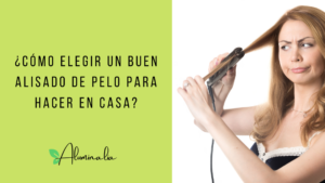 Lee más sobre el artículo Cómo elegir un buen alisado de pelo para hacer en casa